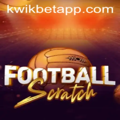 Exploring the Exciting World of FootballScratch and Kwikbet